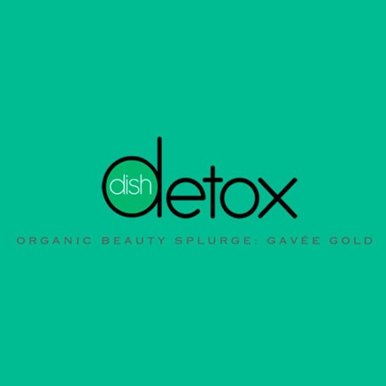 Dish Detox Organic Beauty Splurge